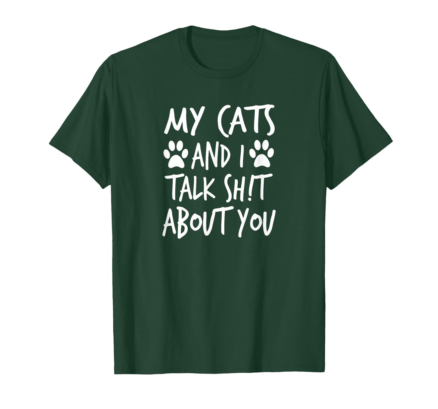 My Cats and I Talk Sh!t About You, by Yoray T-Shirt