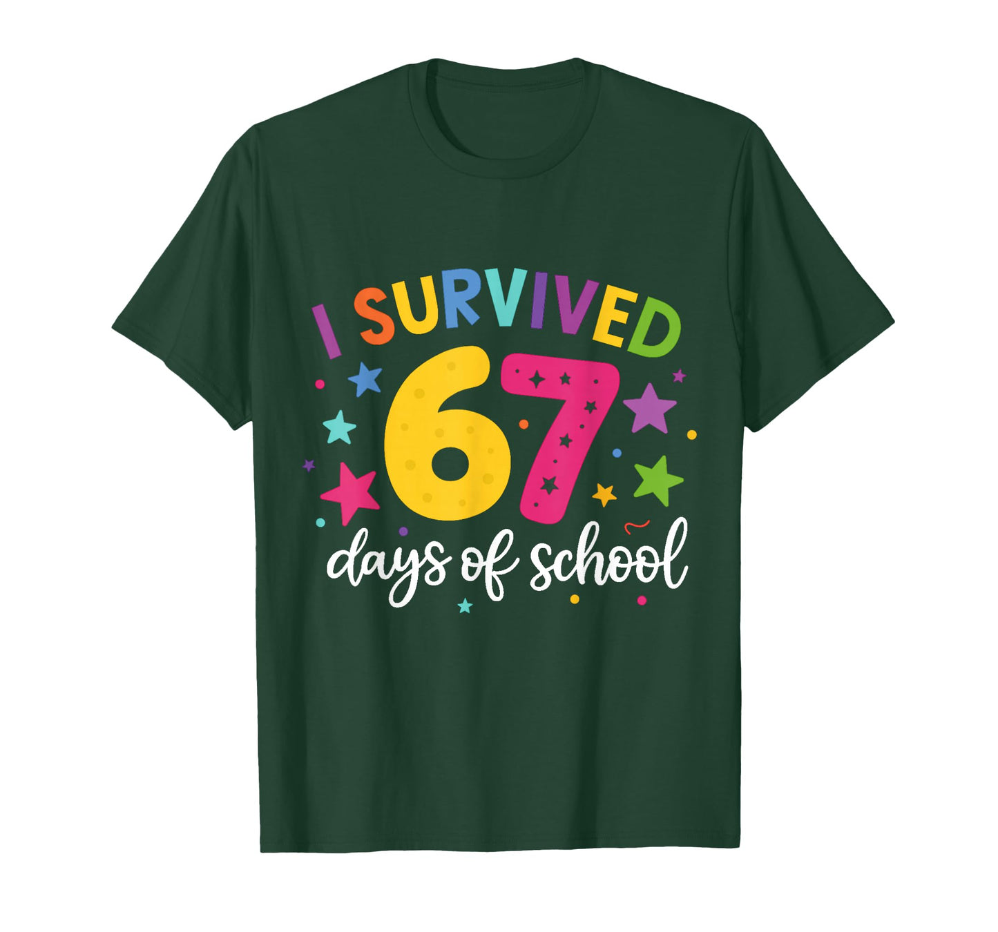 I Survived 67 Days of School Teachers Students Six Seven T-Shirt