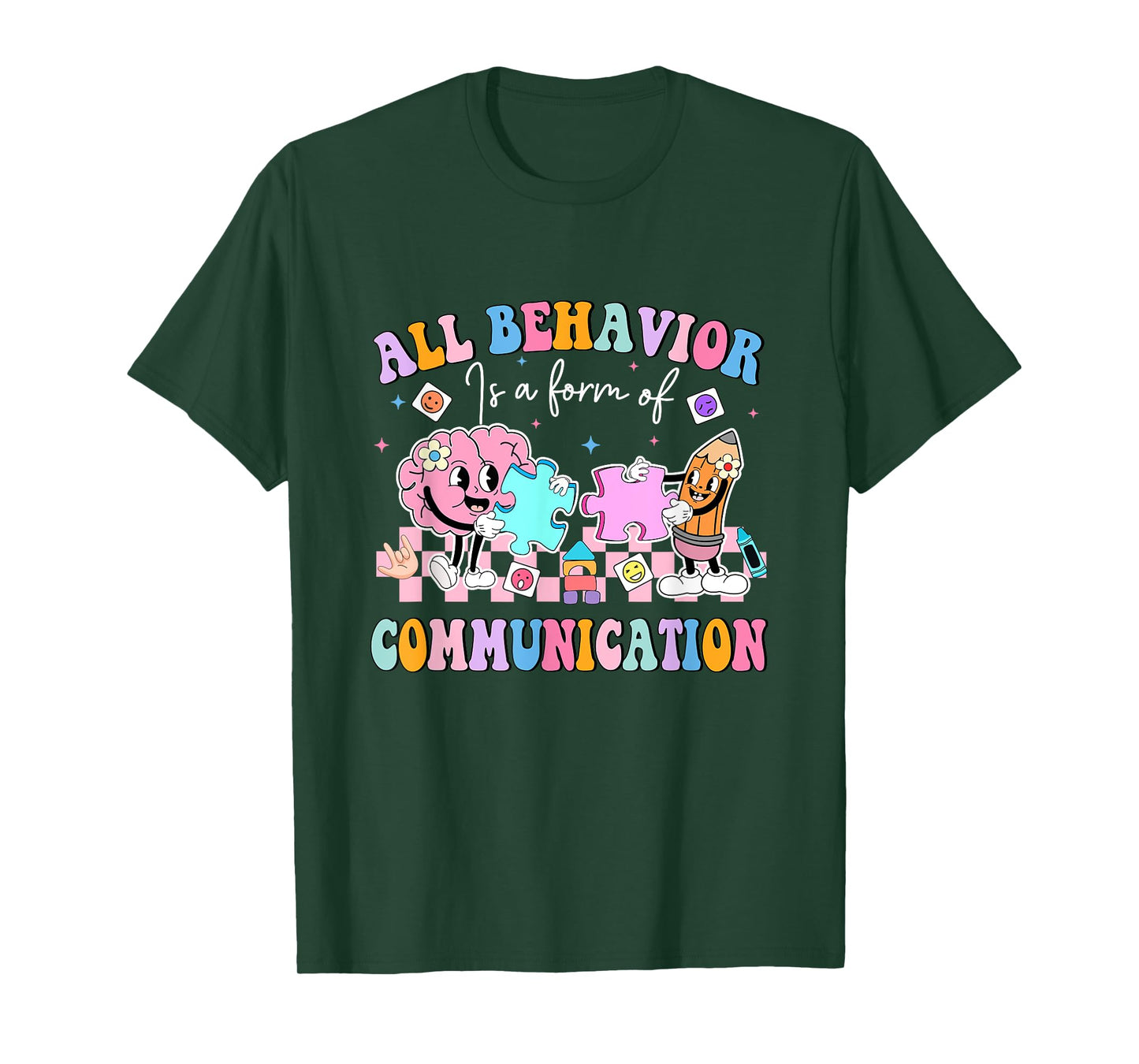 All Behavior is A Form of Communication SPED Teacher Autism T-Shirt