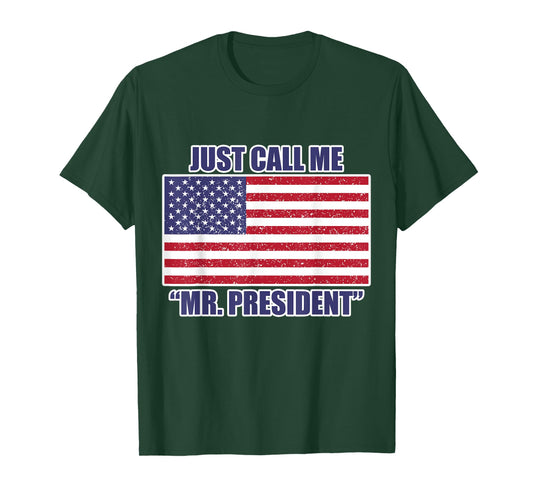 USA President Shirt for Men and Women - Just call me Mr. Pre T-Shirt