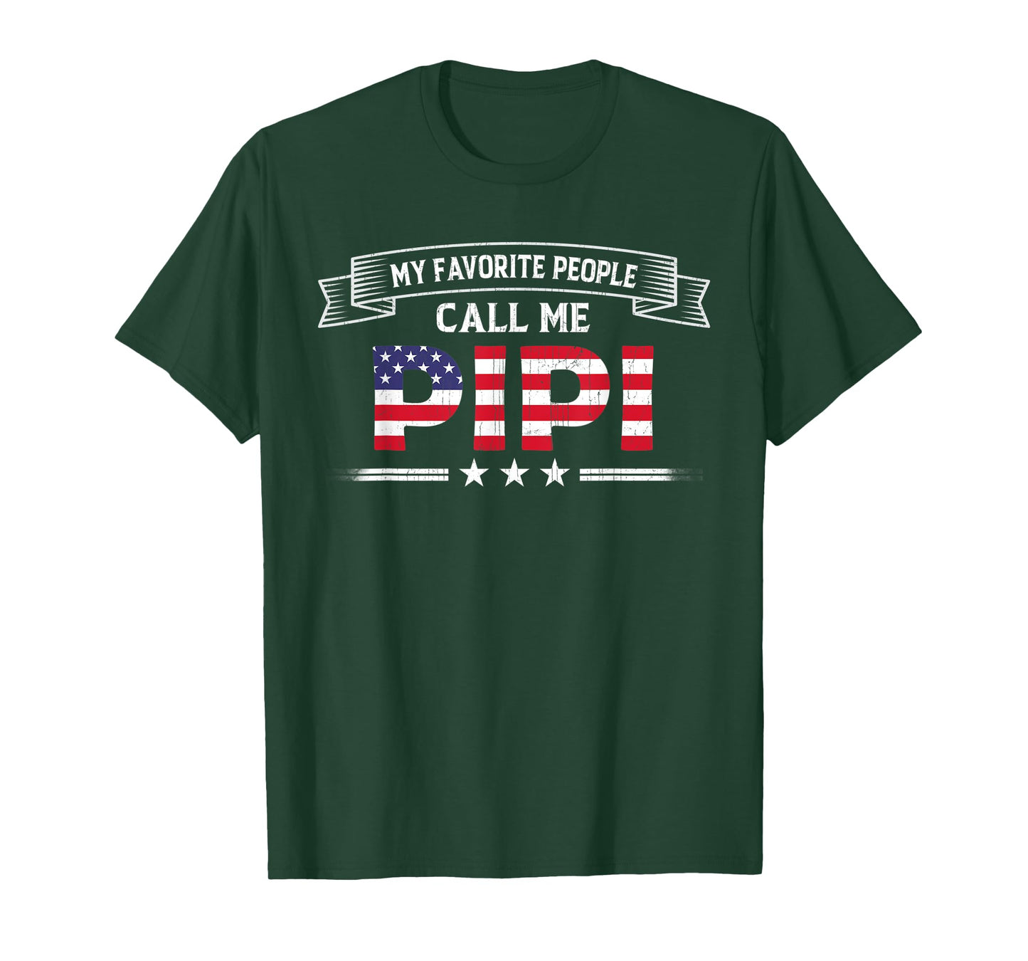 My Favorite People Call Me Pipi USA Flag Dad Father's Day T-Shirt for Men