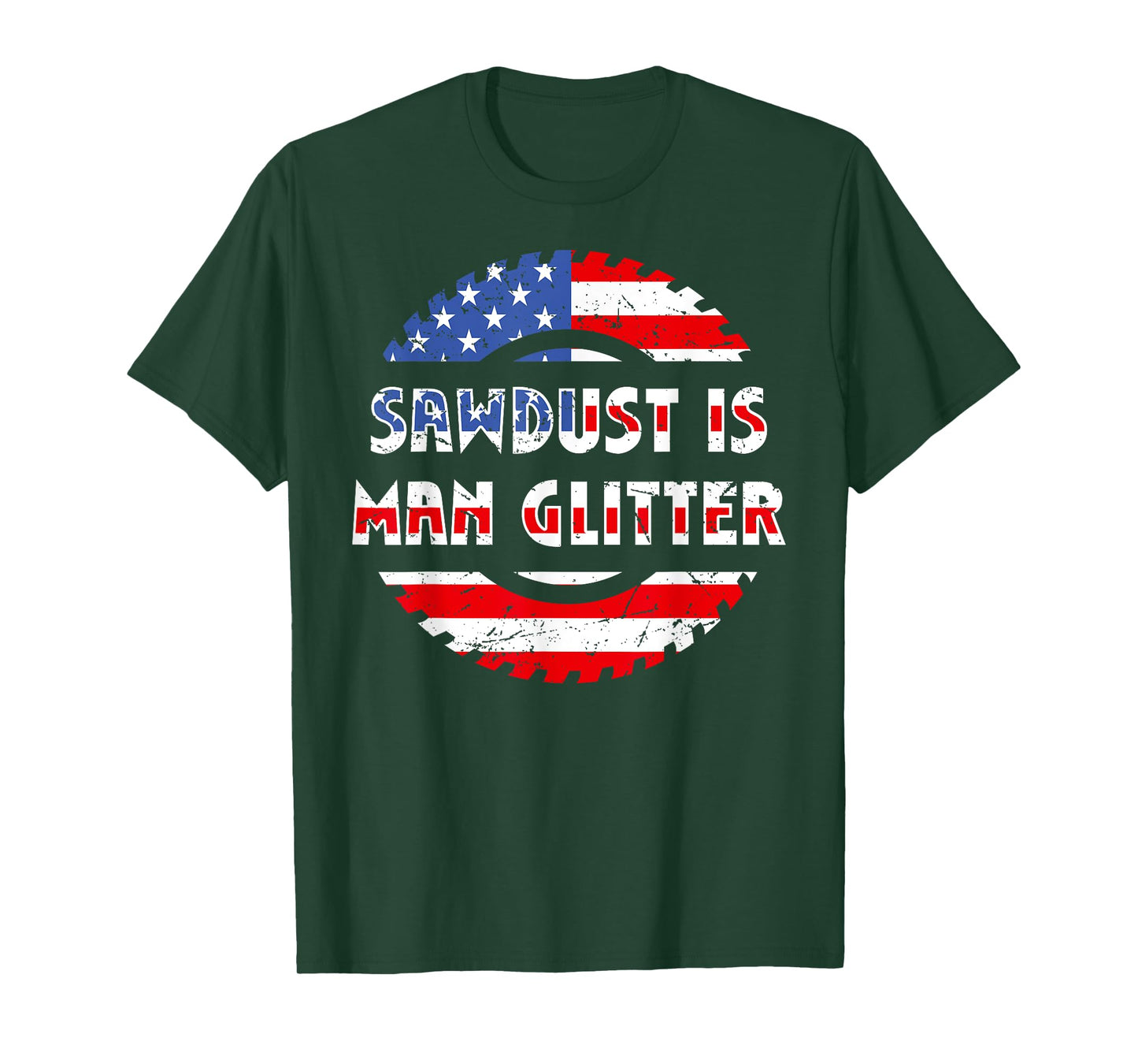 Sawdust Is Man Glitter T Shirt Woodworking Gift Wood Carver T-Shirt