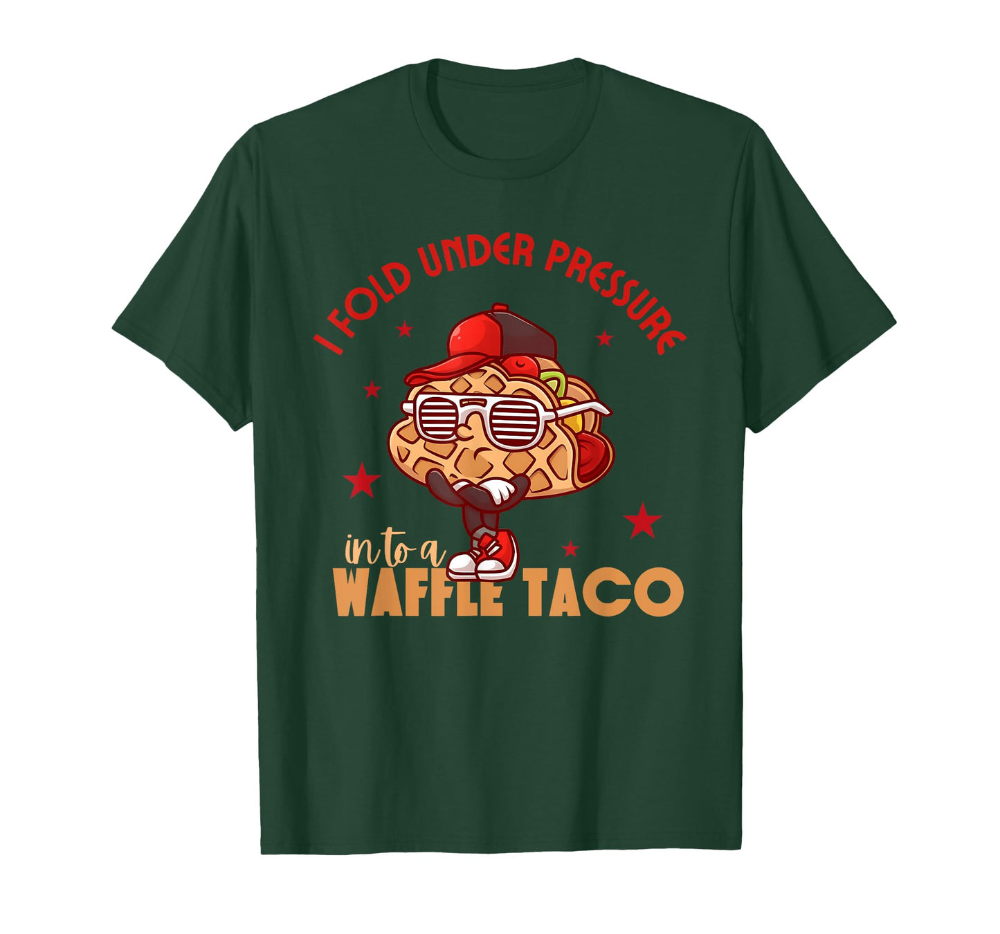 I Fold Under Pressure Into A Waffle Taco Funny Taco Design T-Shirt