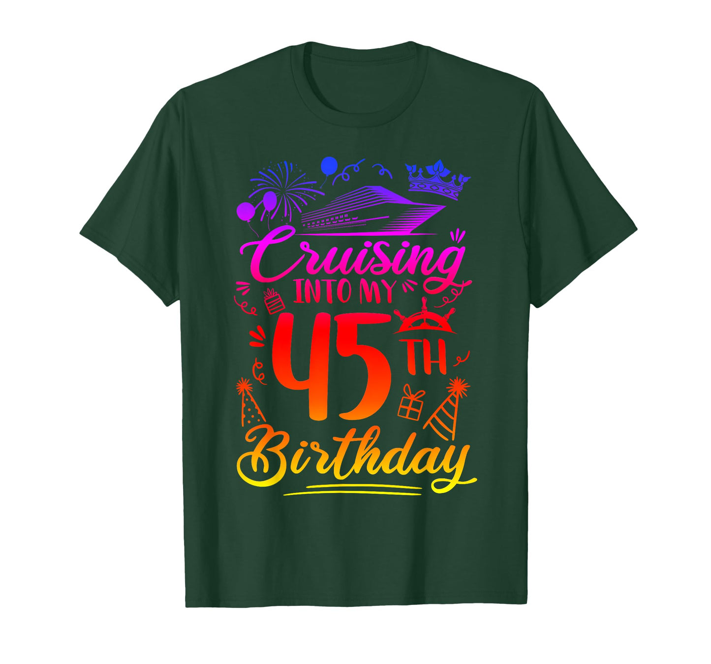 Cruising Into My 45 Year Old Birthday Cruise 45th Bday Party T-Shirt