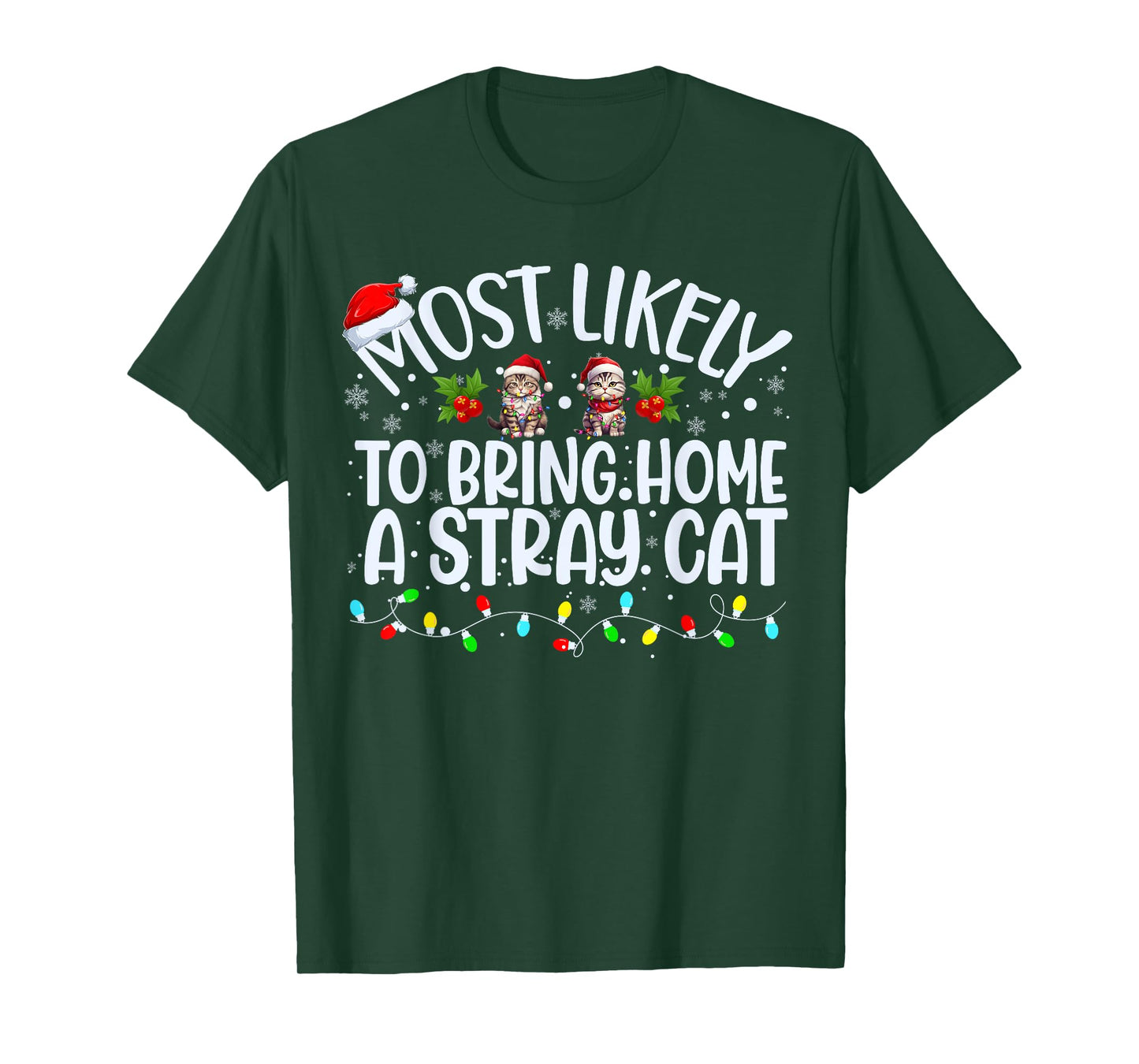 Most Likely To Bring Home A Stray Cat Matching Christmas Men Women Kids T-Shirt