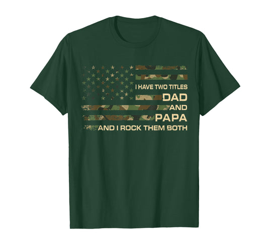 I Have Two Titles Dad and Papa Father's Day Grandpa Men T-Shirt