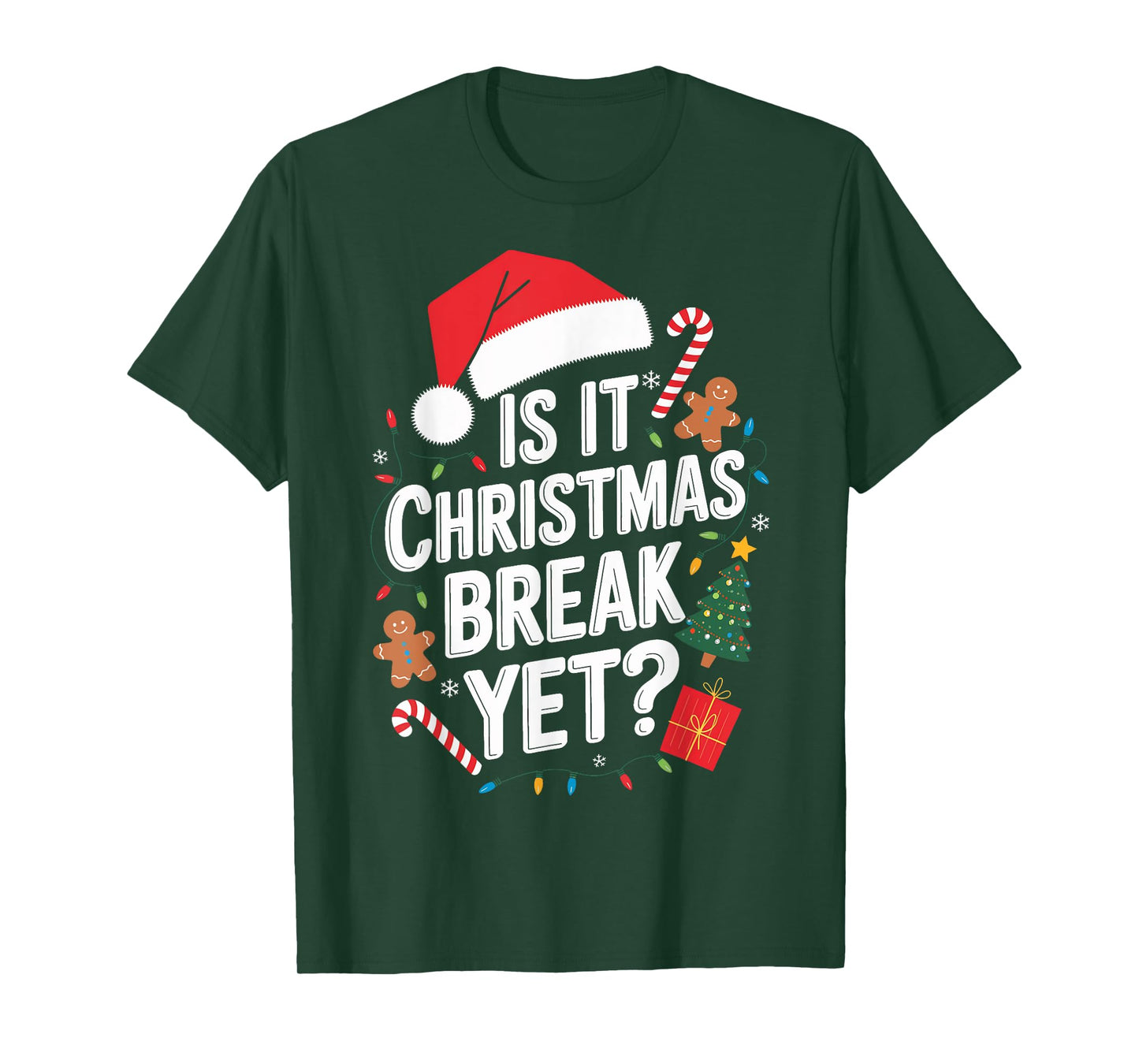 Christmas Teaching Is It Christmas Break Yet Teacher Xmas T-Shirt