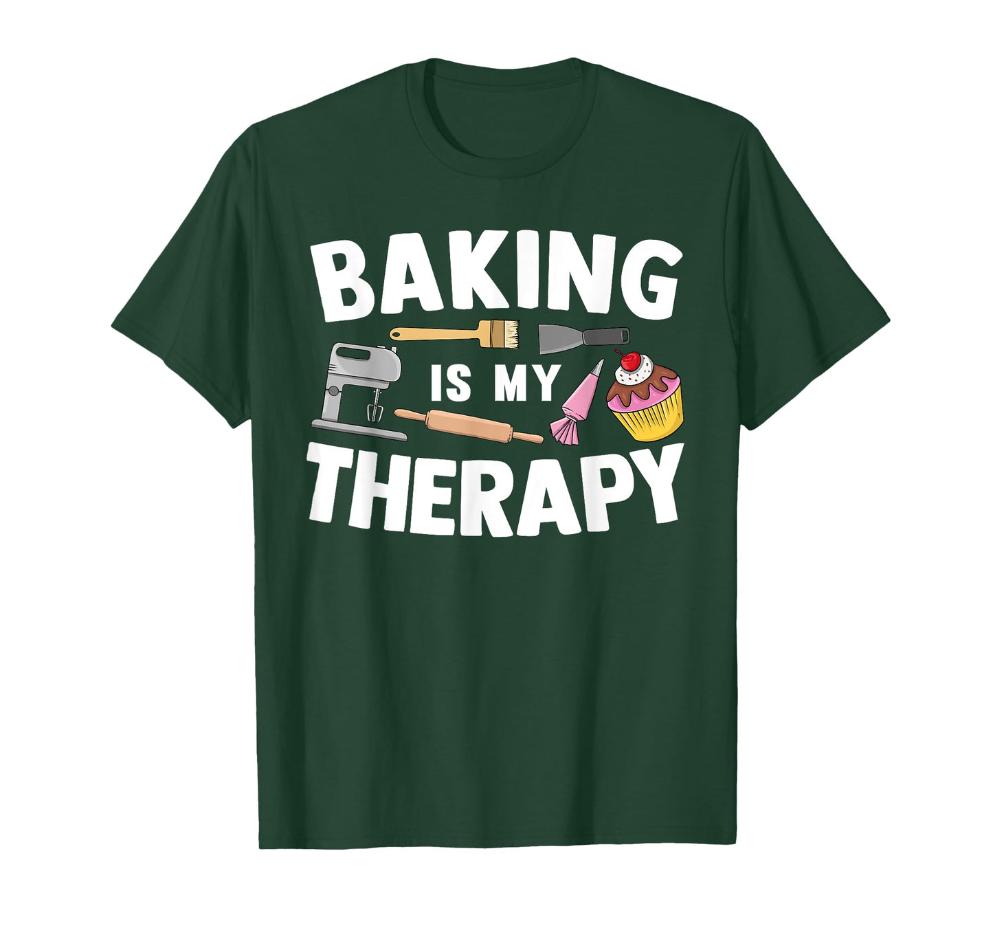 Cool Baking For Men Women Baker Cupcake Bread Cookie Dessert T-Shirt