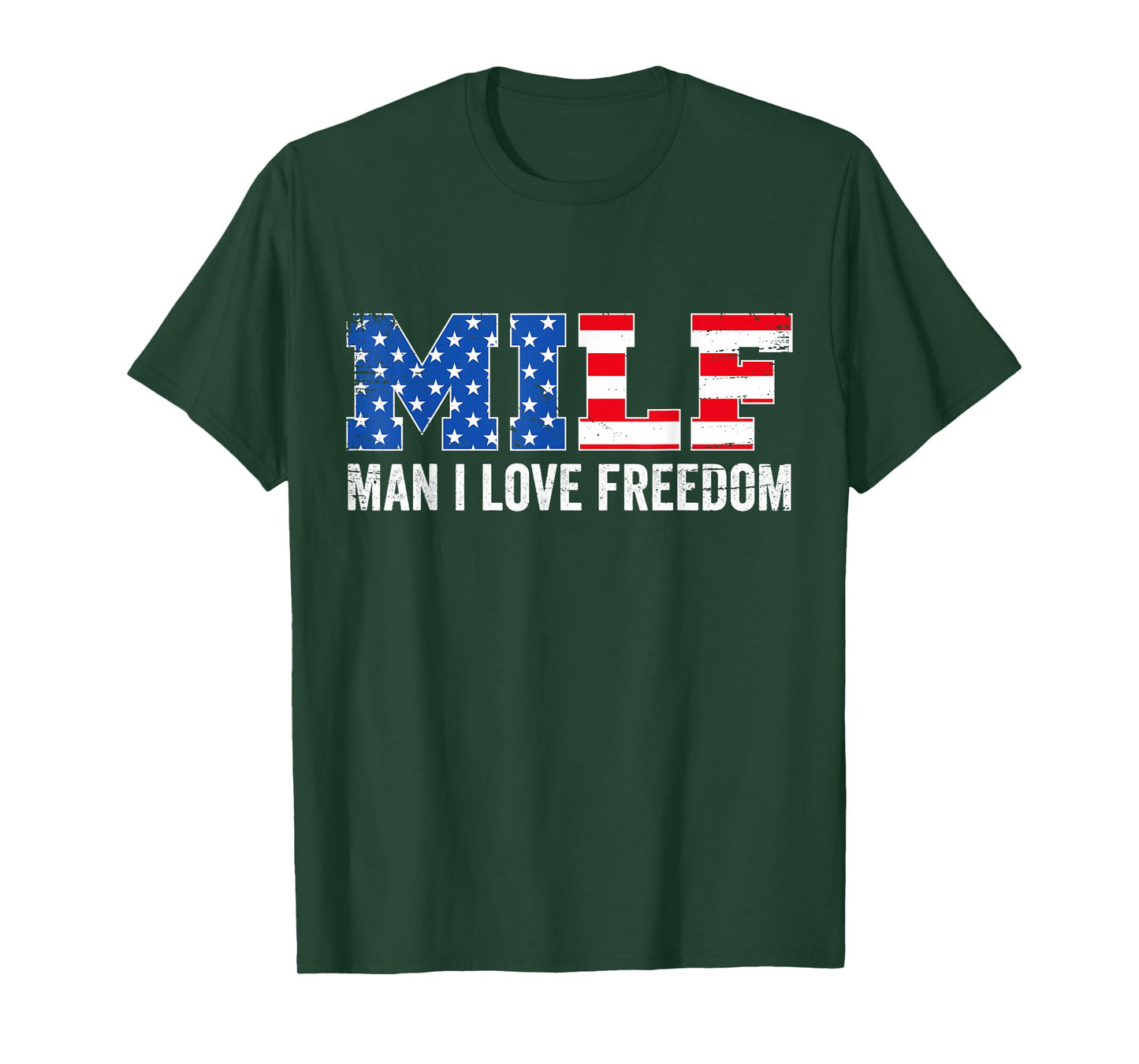 Milf Man I Love Freedom Funny Patriotic American 4th of July T-Shirt