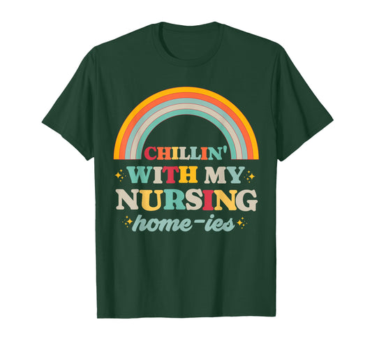 Chillin' With My Nursing Home-ies Funny Nursing Home Staff T-Shirt