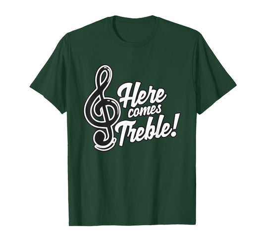 Here Comes Treble Tee Men and Women Music Lovers Tee T-Shirt