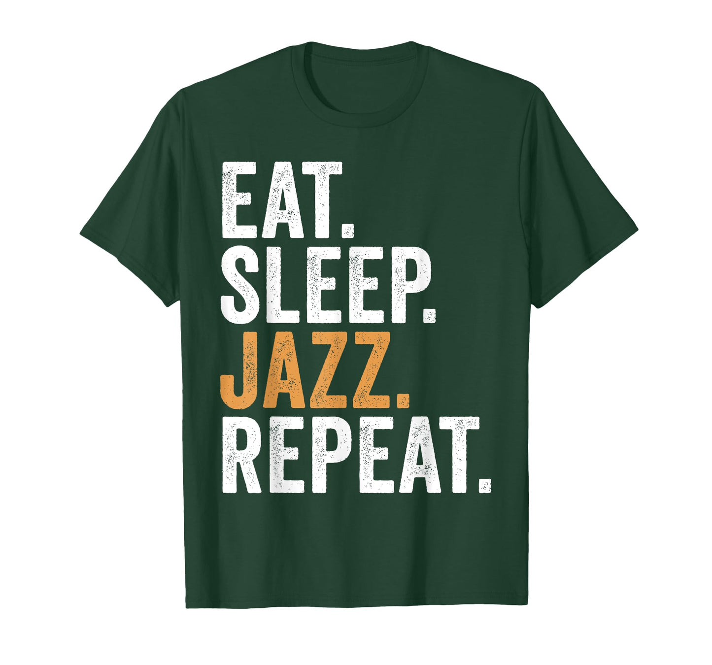 Eat Sleep Jazz Repeat Funny Jazz Music T-Shirt