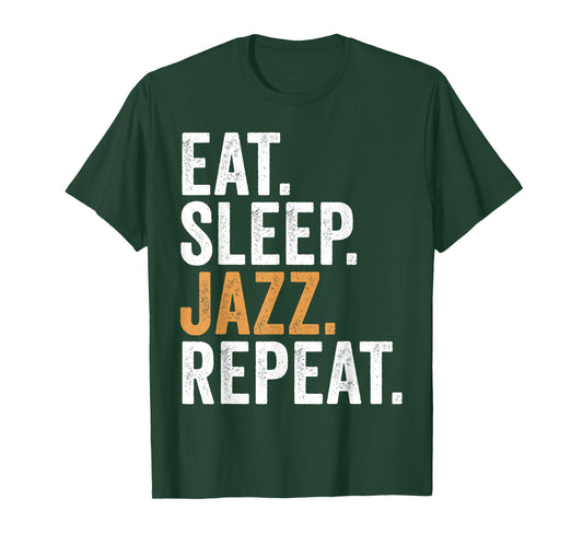 Eat Sleep Jazz Repeat Funny Jazz Music T-Shirt