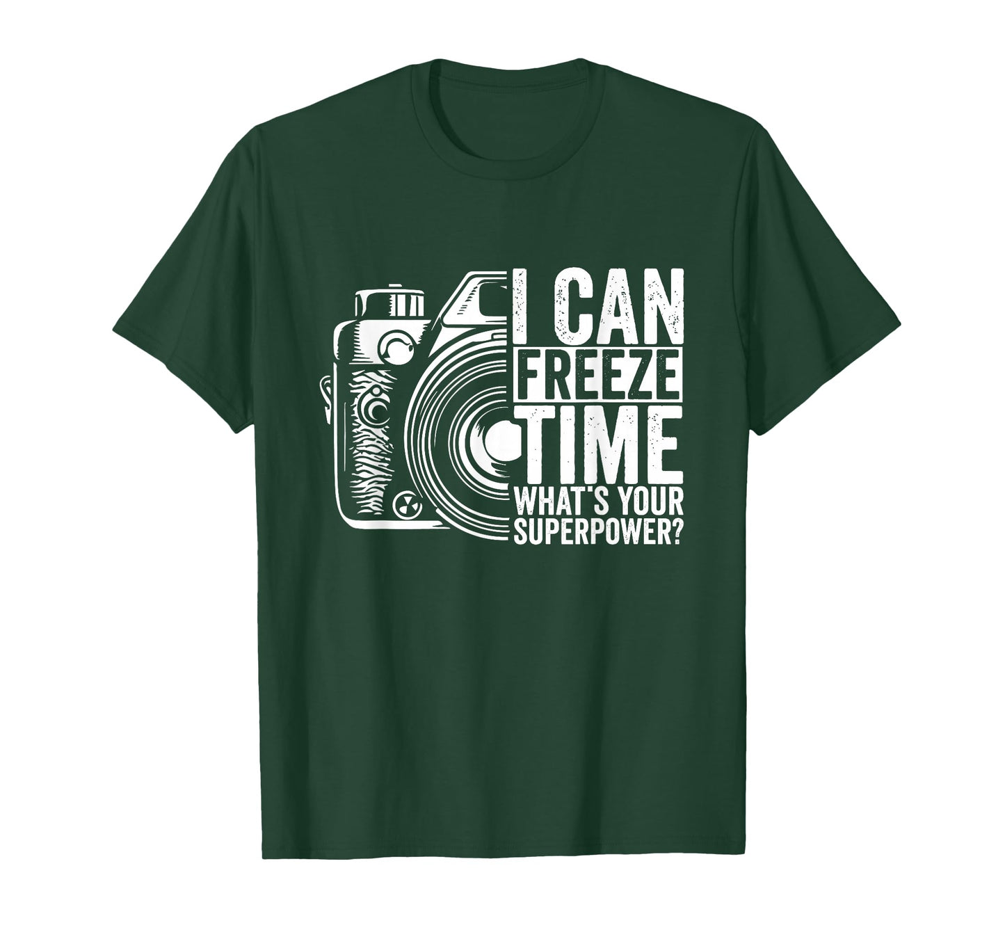 I Can Freeze Time What's Your Superpower Photographer T-Shirt