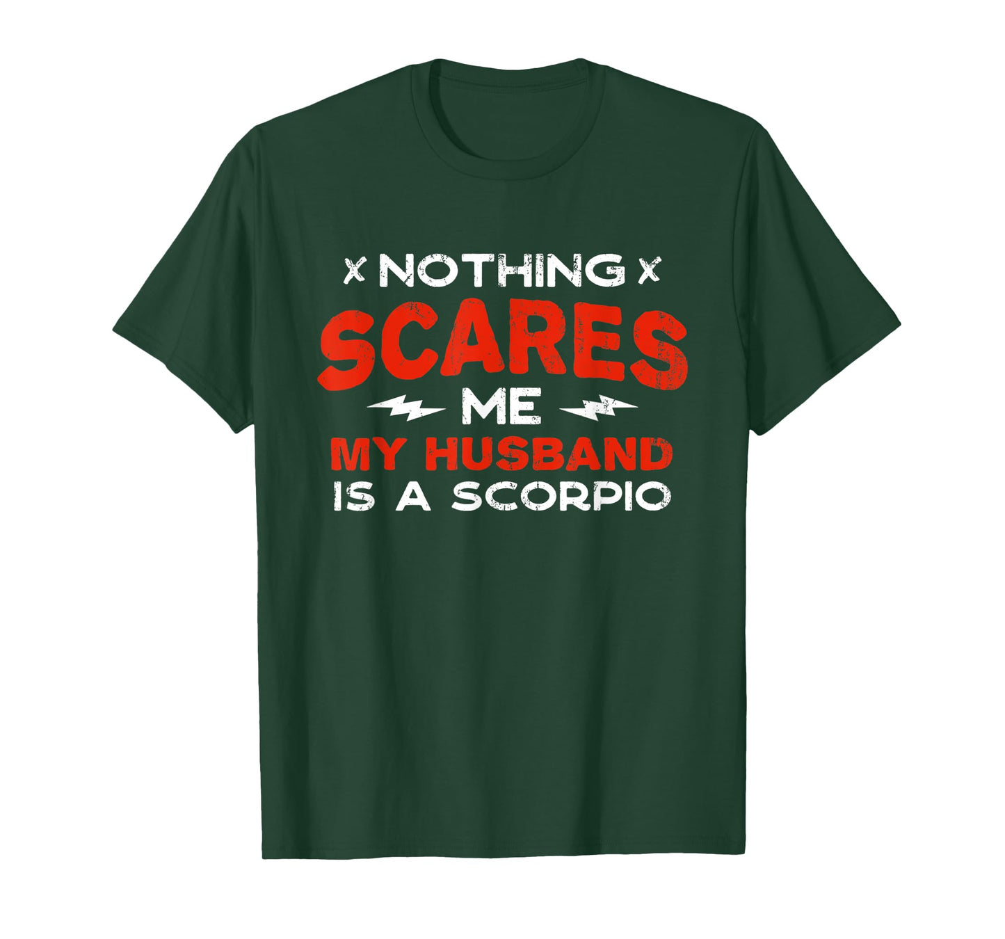 Nothing Scares Me My Husband Is a Scorpio Funny Horoscope T-Shirt