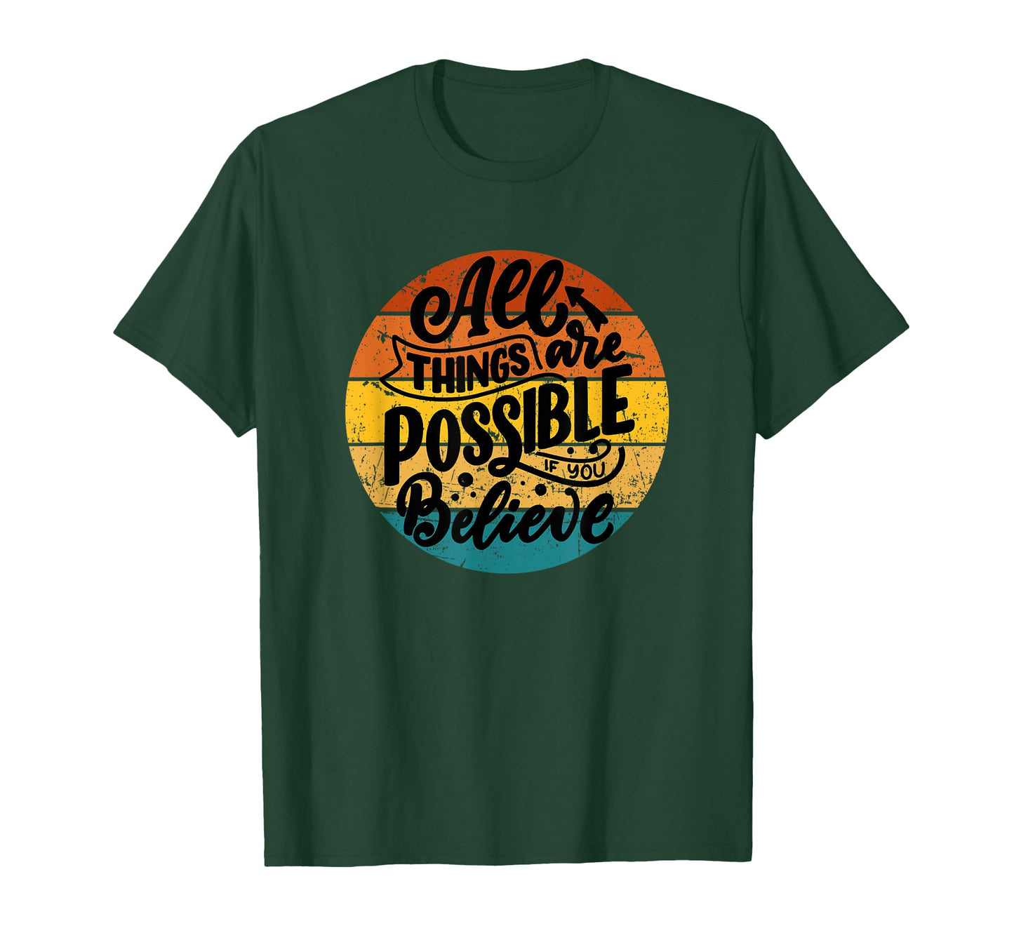 All Things Are Possible If You Believe Inspiring Uplifting T-Shirt