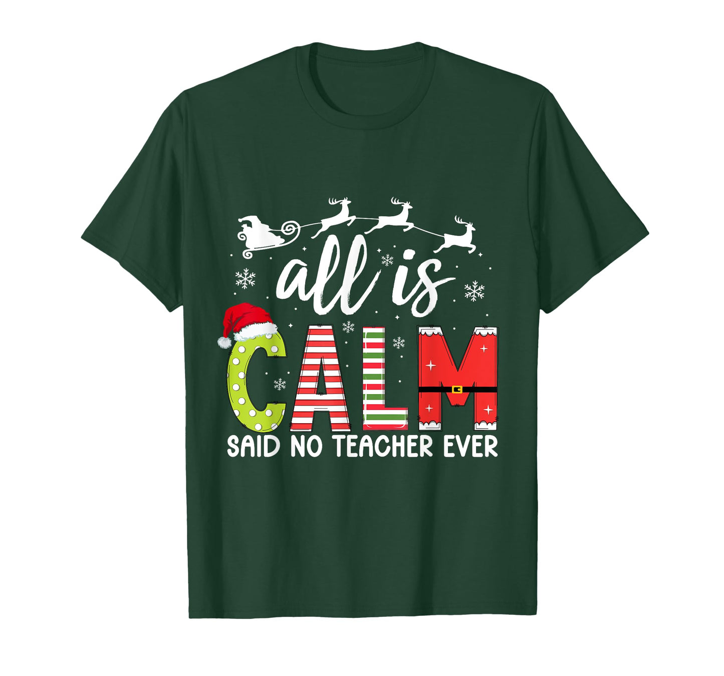 All is Calm Said No Teacher Ever Funny Teacher Christmas T-Shirt