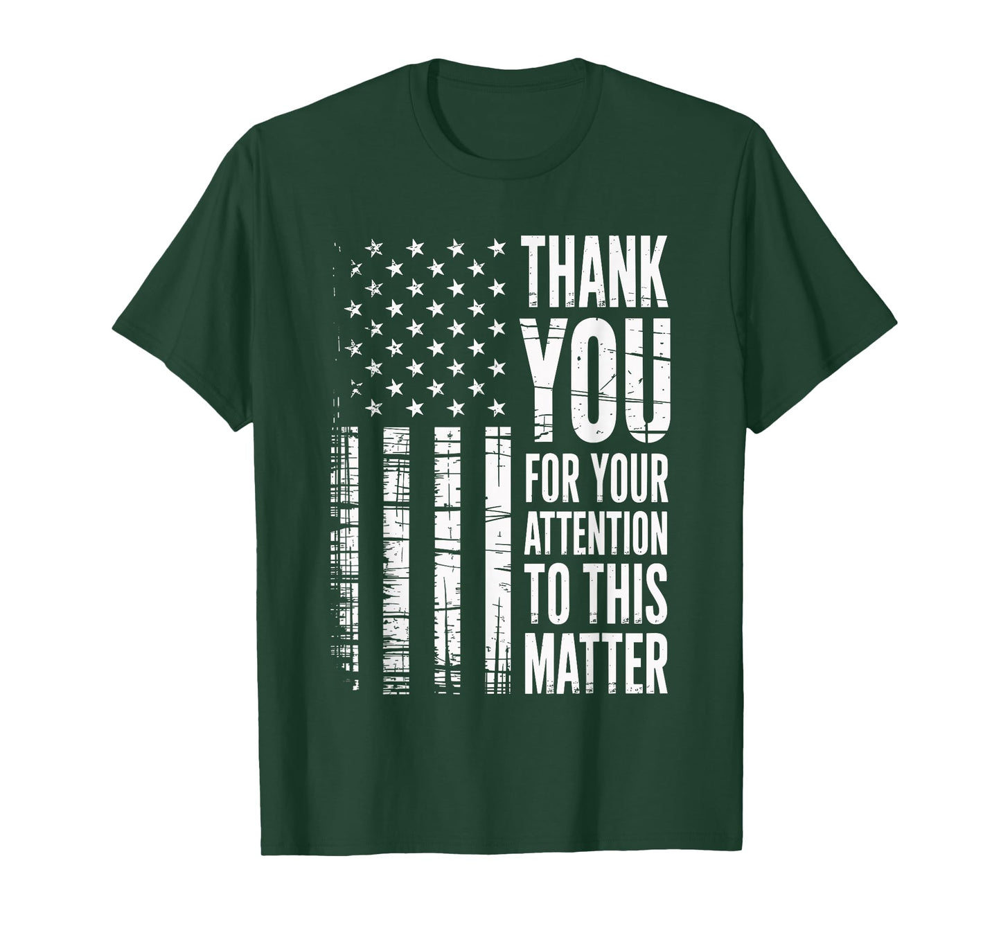 Thank You For Your Attention To This Matter American Flag T-Shirt