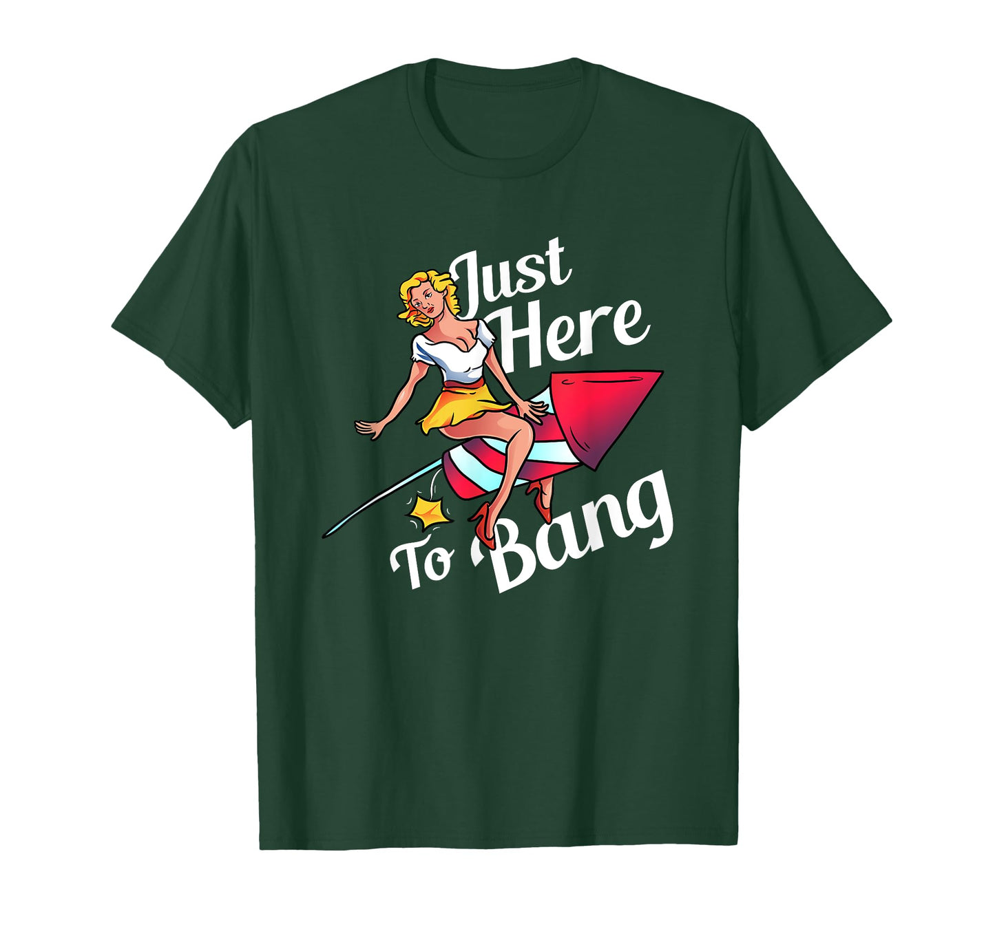 4th of July Party Outfit Funny - Just Here to Bang T-Shirt