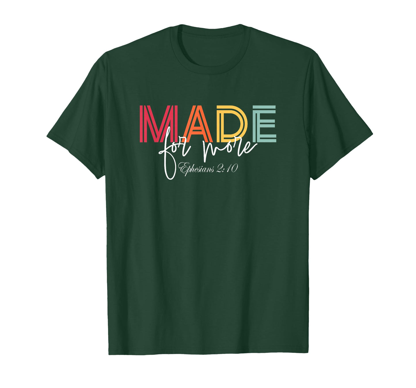 Made for More Christian Believer Faith God Kids Men Women T-Shirt