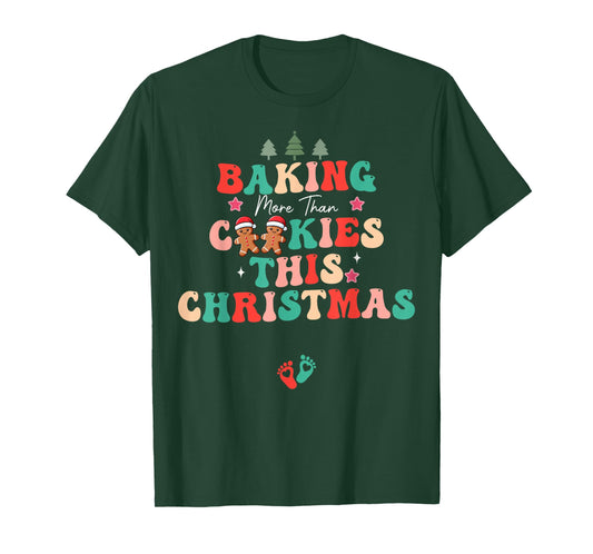 Baking More Than Cookies This Christmas Pregnant Mom to Be T-Shirt