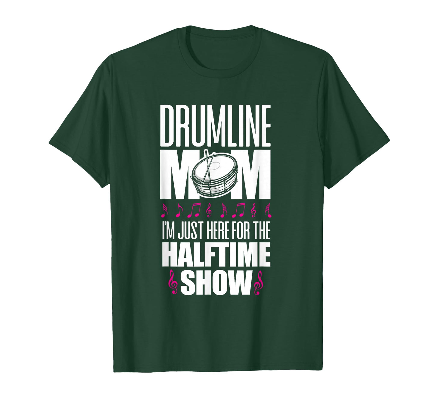 Drumline Mom I'm Just Here For The Halftime Show T-Shirt