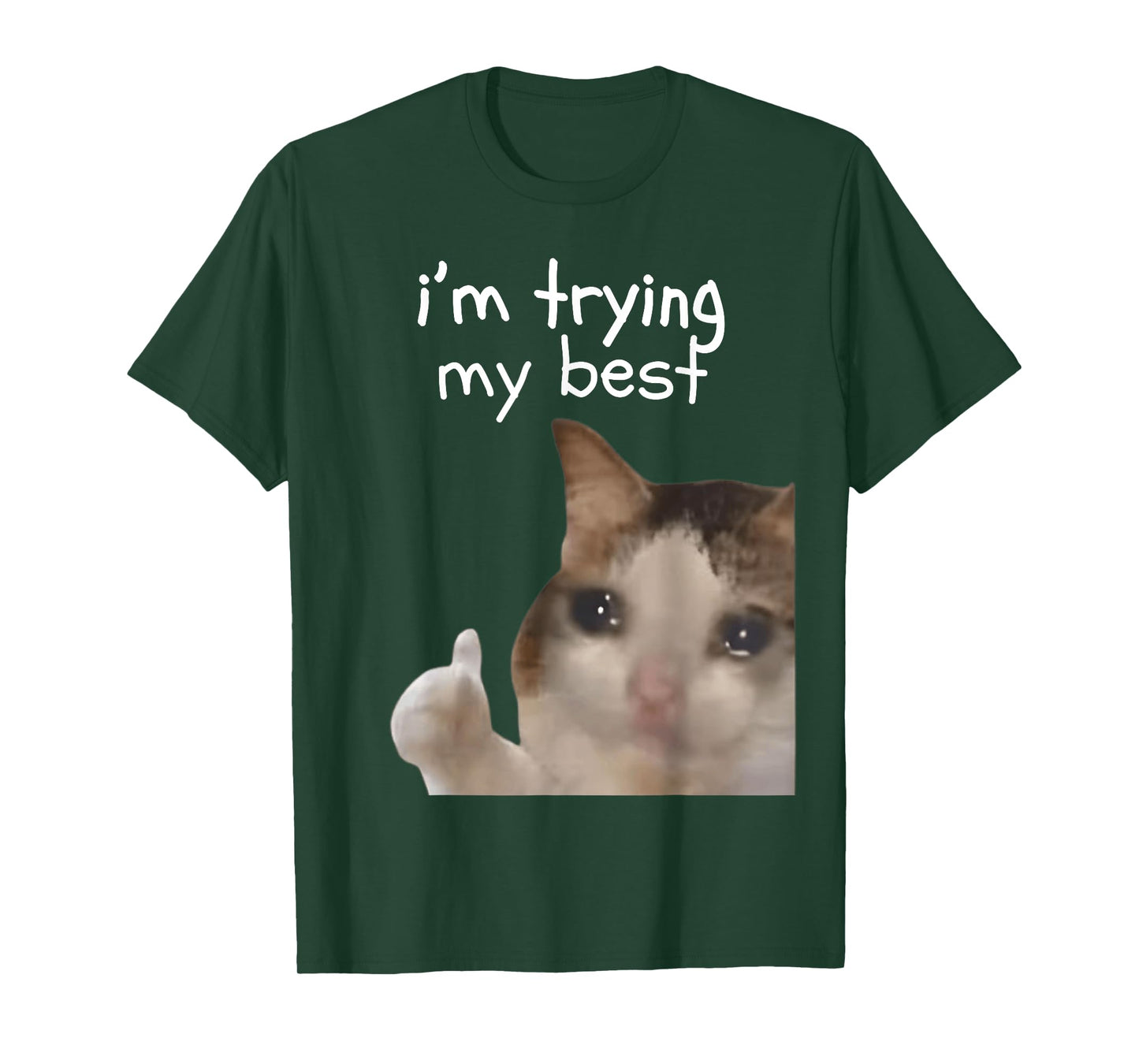 I'm Trying My Best Funny Cat Meme Internet Memes Funny Memes T-Shirt