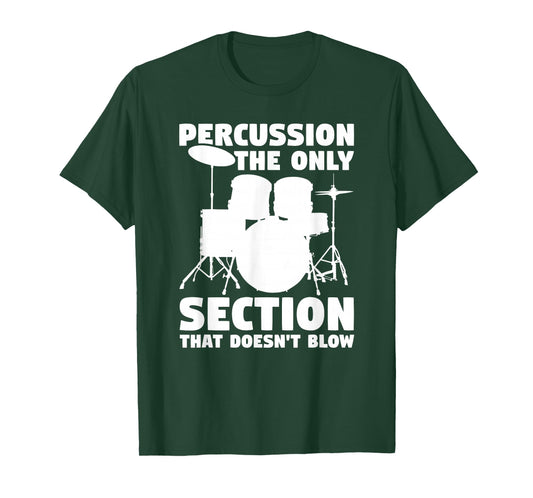 Percussion The Only Section That Doesn't Blow Marching Band T-Shirt