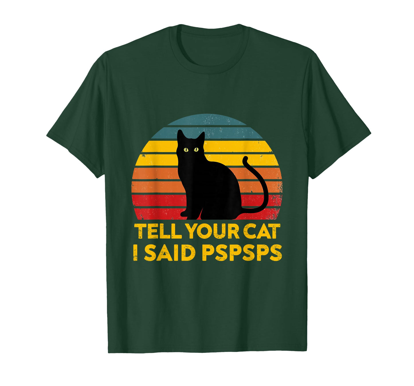 Tell Your Cat I Said Pspsps Funny Saying Cat Lovers T-Shirt