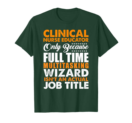 Clinical Nurse Educator Is Not An Actual Job Title T-Shirt T-Shirt