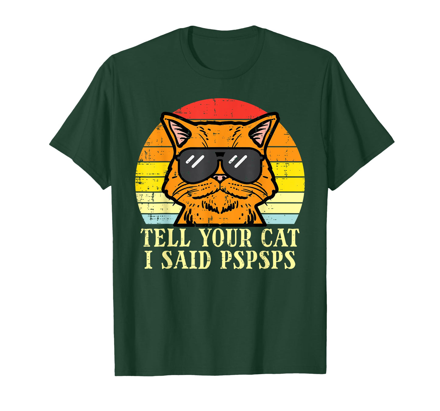 Tell Your Cat I Said Pspsps Funny Meow Humor Men Women Kids T-Shirt
