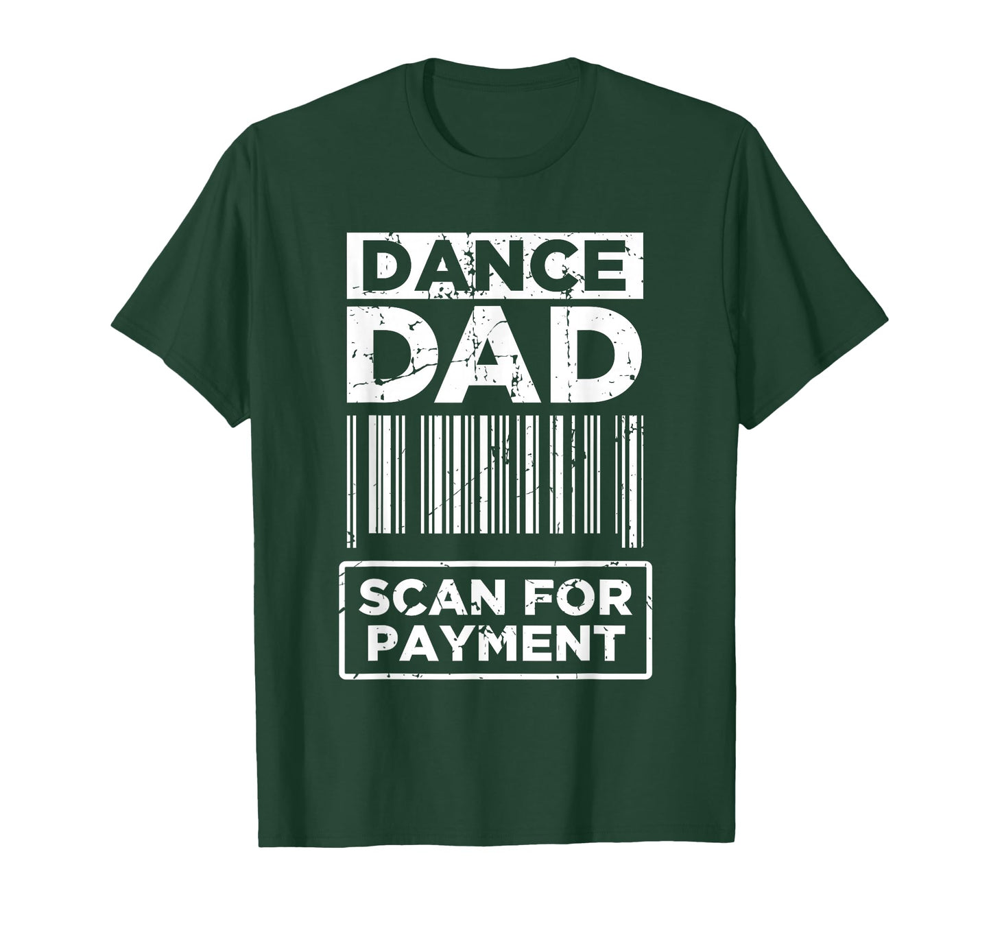 Dance Dad Distressed Scan for Payment Parents Adult Fun T-Shirt