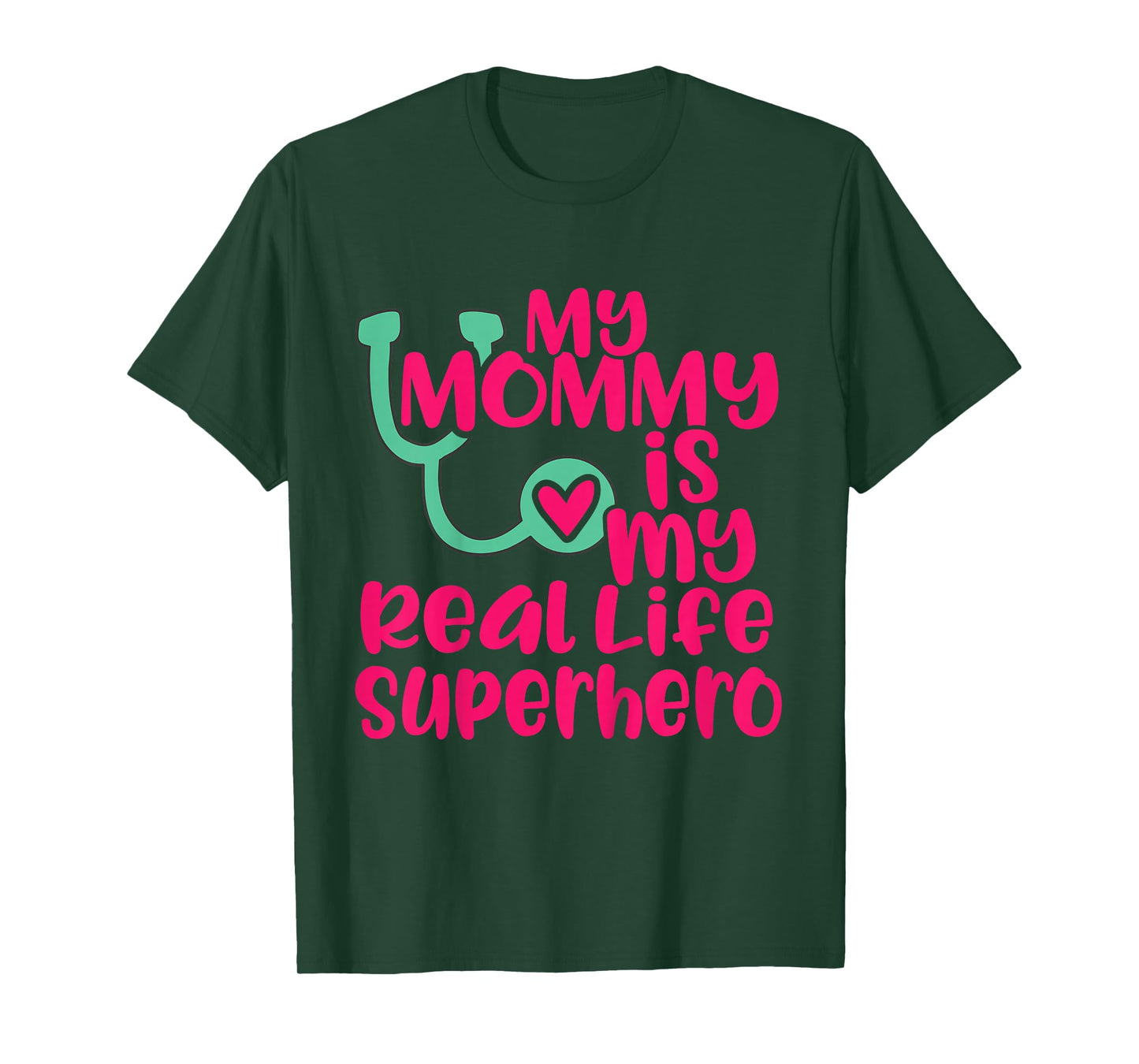 Cute My Mommy is a Real Life Superhero Nurse or Doctor T-Shirt