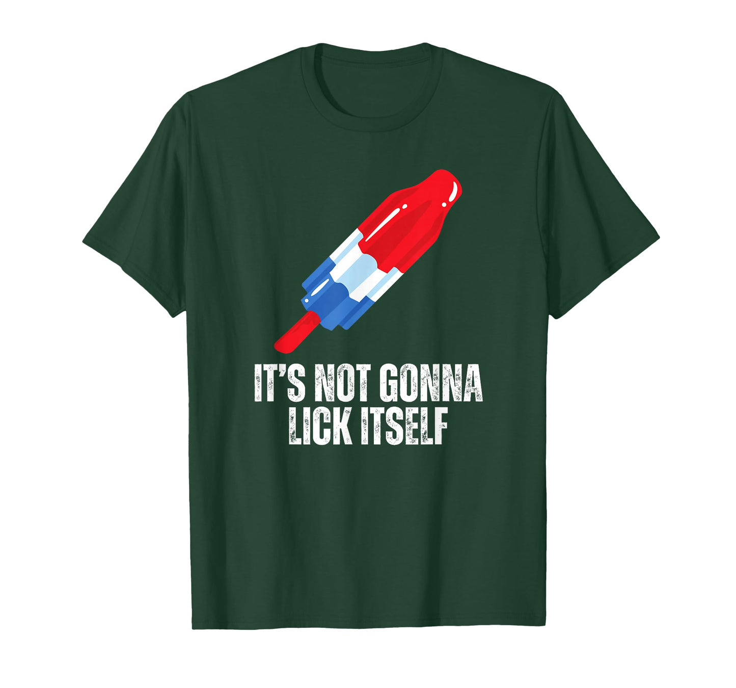 Its Not Gonna Lick Itself Funny Popsicle American Flag T-Shirt