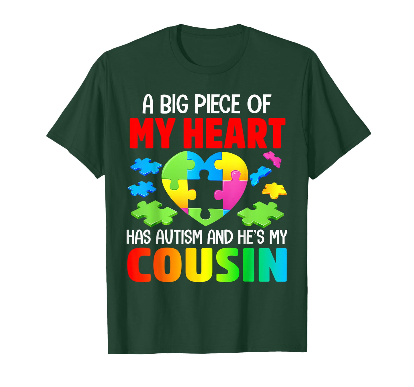 A Big Piece Of My Heart Has Autism and He's My Cousin T-Shirt