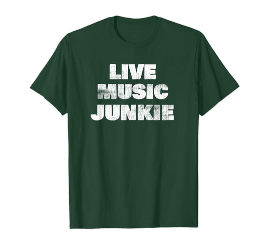 Live Music Junkie Funny Concert Enthusiast T-Shirt