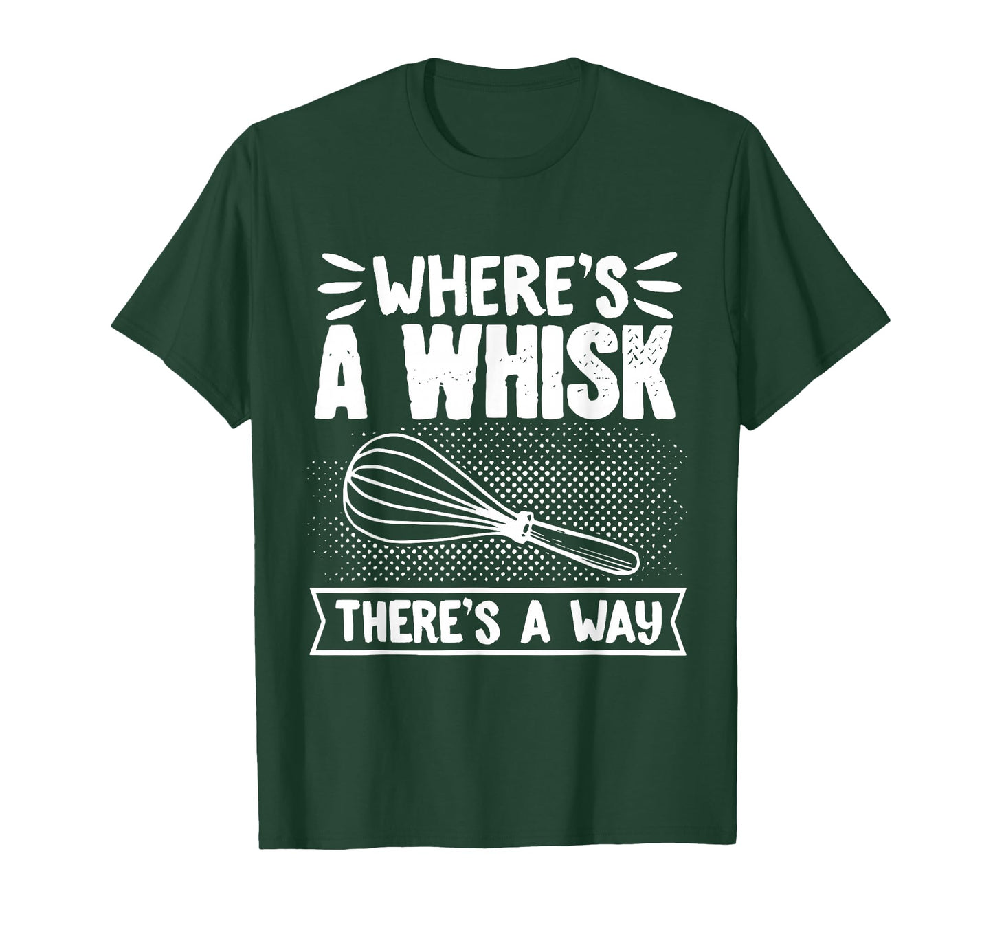 Baker WhereS A Whisk ThereS A Way Confectioner T-Shirt