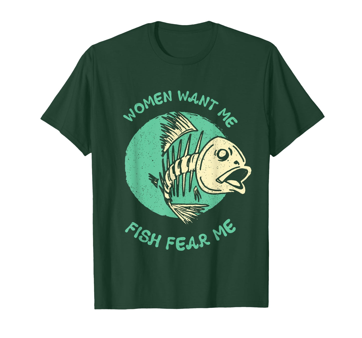 Women Want Me Fish Fear Me Funny Fisher Fishing Sports Tee T-Shirt