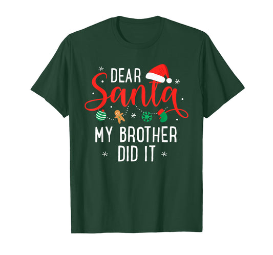 Dear Santa My Brother Did It Funny Christmas Boys Girls Kids T-Shirt