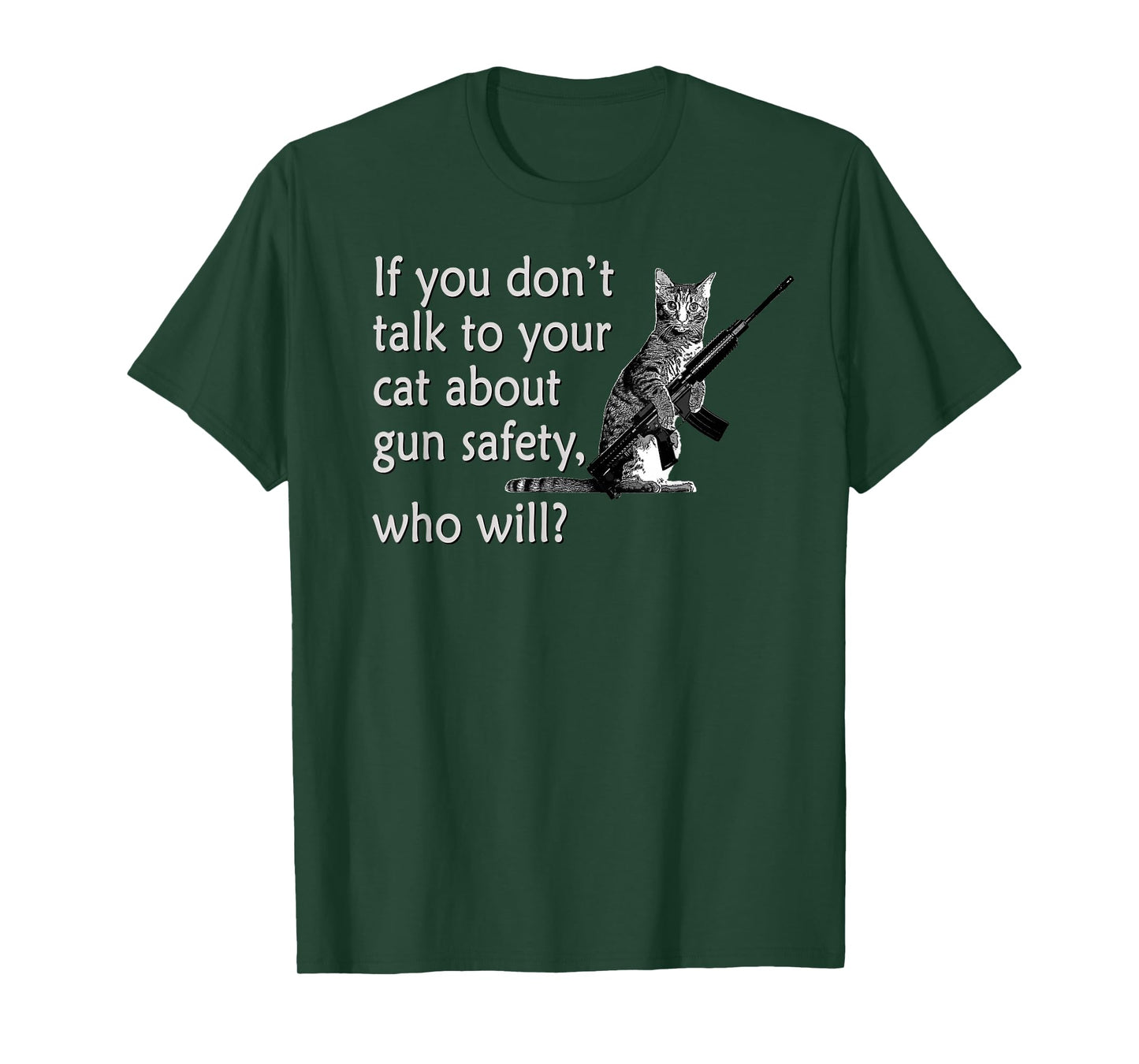 Talk to Your Cat About Gun Safety Funny T-Shirt T-Shirt