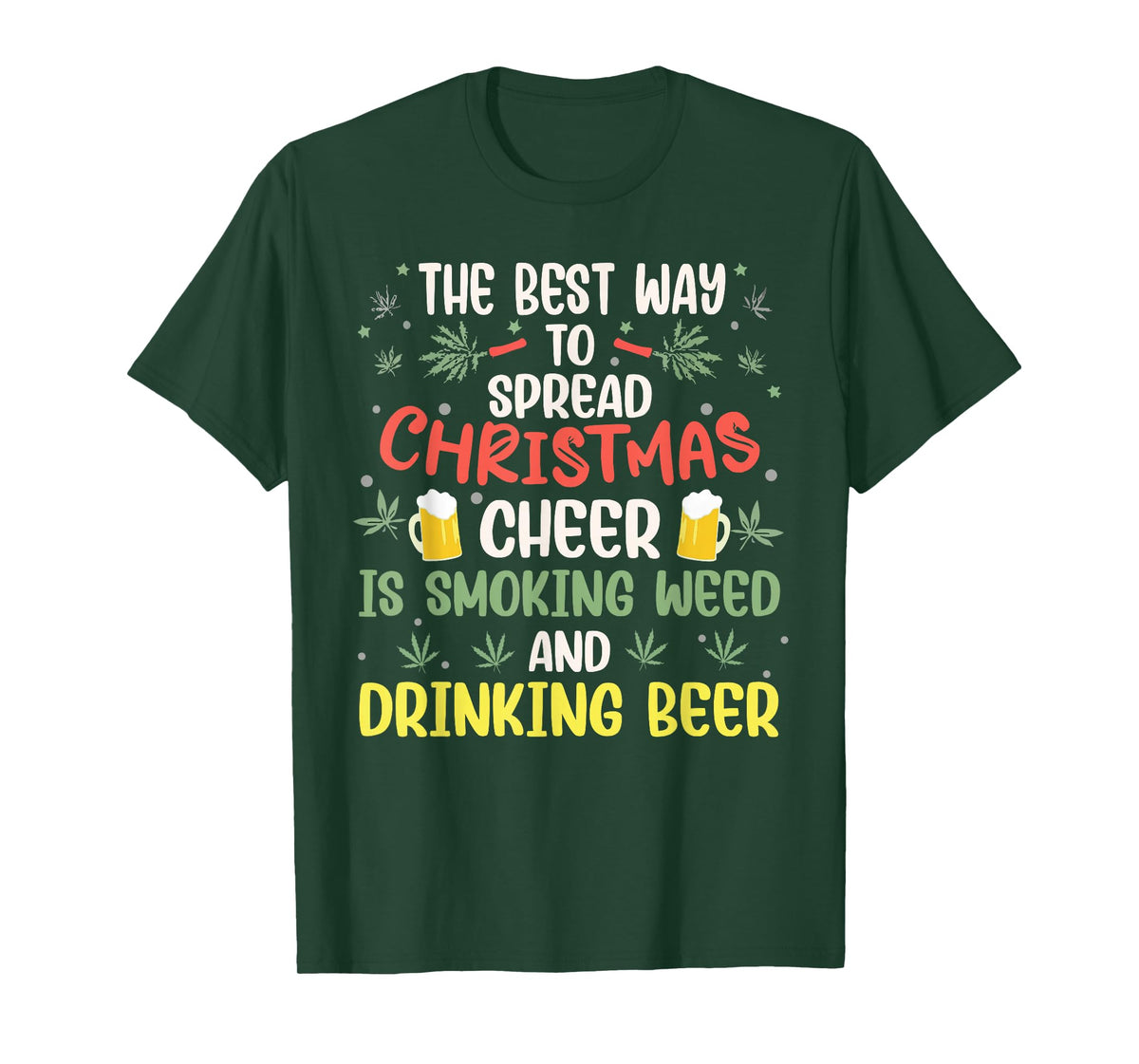 The Best Way to Spread Christmas Cheer Weed & Beer Xmas Elf T-Shirt