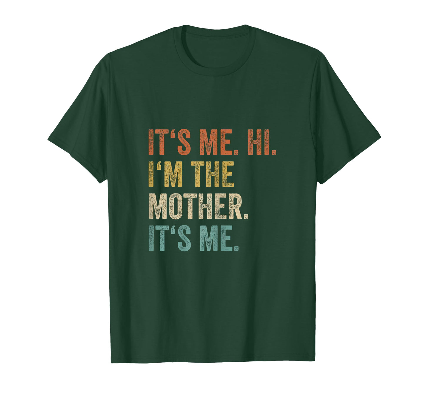 Its Me Hi Im The Mother Its Me Women Funny Saying Mom T-Shirt
