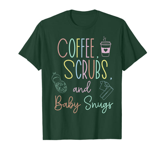 Coffee Scrubs And Baby Snugs Swaddle Specialist L&D Nurse T-Shirt