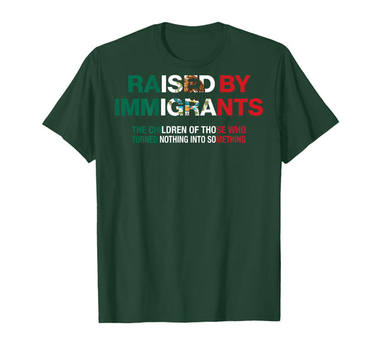 Raised by Immigrants - Mexican American Pride (on Back) T-Shirt