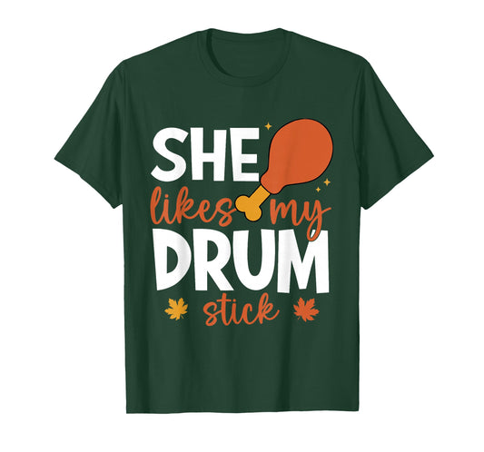She Likes My Drum Stick Couples Thanksgiving Autumn Funny T-Shirt