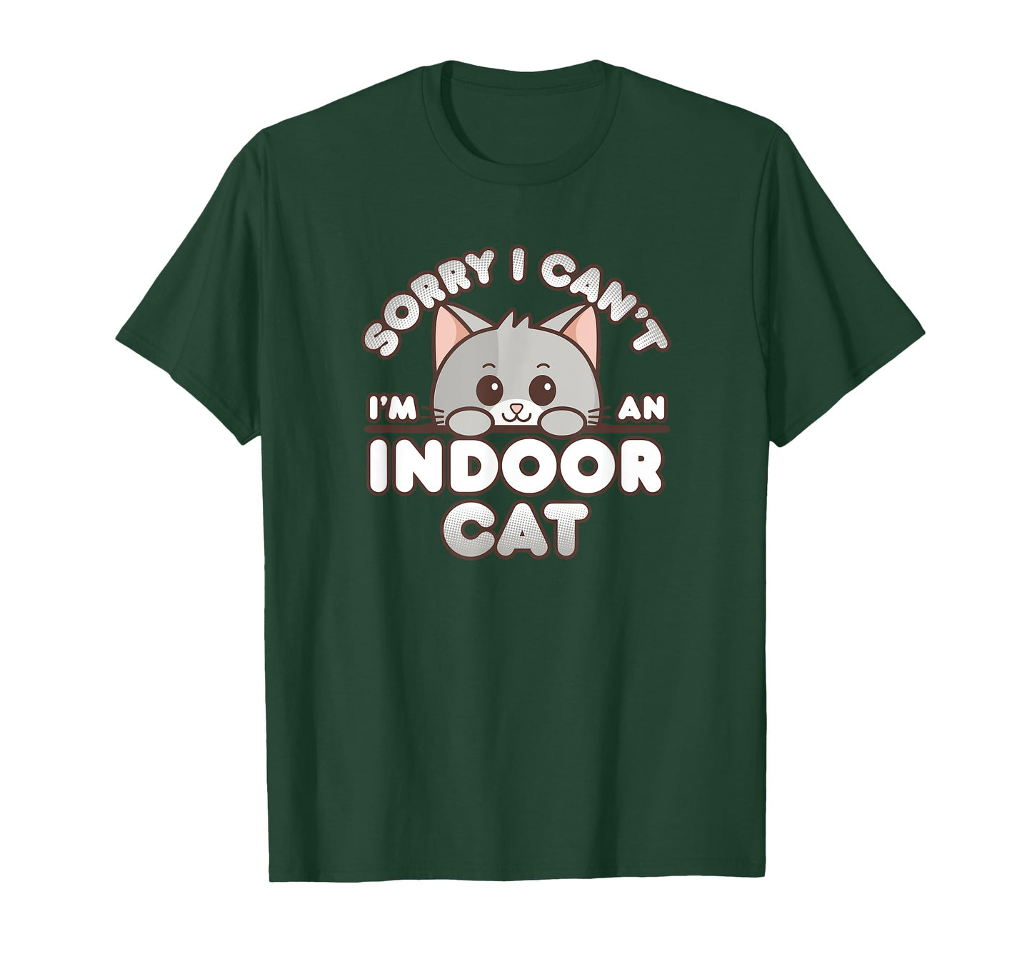 Shy Gray Kitty Sorry I Can't I'm An Indoor Cat Men Women Girls Kids T-Shirt