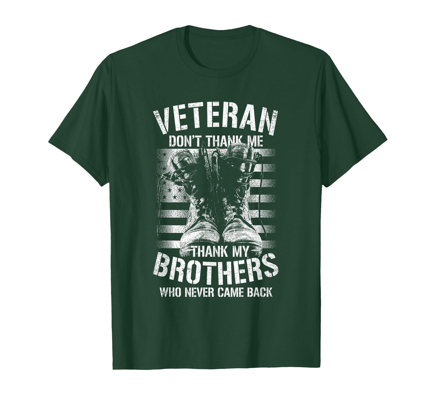Veteran Don't Thank Me Thank My Brothers Who Never Came Back T-Shirt