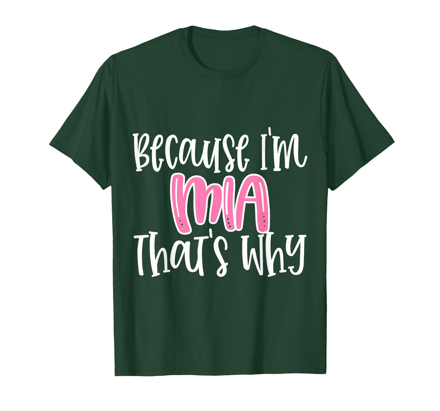 Mia Funny Because I'm Mia That's Why Graphic Tee T-Shirt