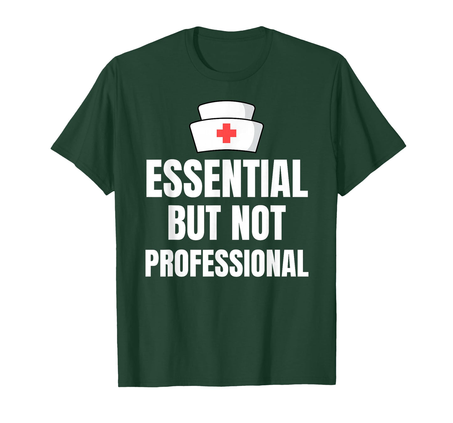Nursing Degree - Essential but Not Professional T-Shirt