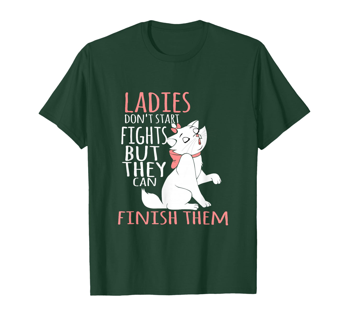 Ladies Don't Start Fights But They Can Finish Them T-Shirt
